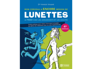Mon cerveau a encore besoin de lunettes : Le TDAH chez les adolescents et les adultes