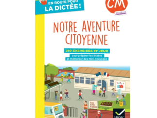 COMPRA / ACHAT - En route pour la dictée CM Notre aventure citoyenne- Ed. 2025 Cahier élève